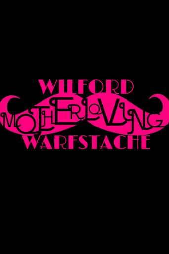 Wilford 'Motherloving' Warfstache